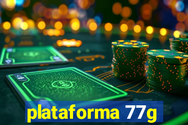 plataforma 77g